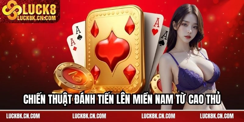Chiến thuật đánh tiến lên miền Nam từ cao thủ 