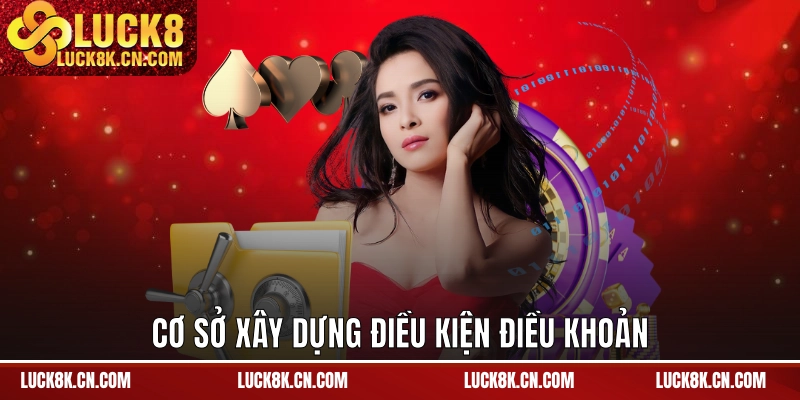 Cơ sở xây dựng điều kiện điều khoản 